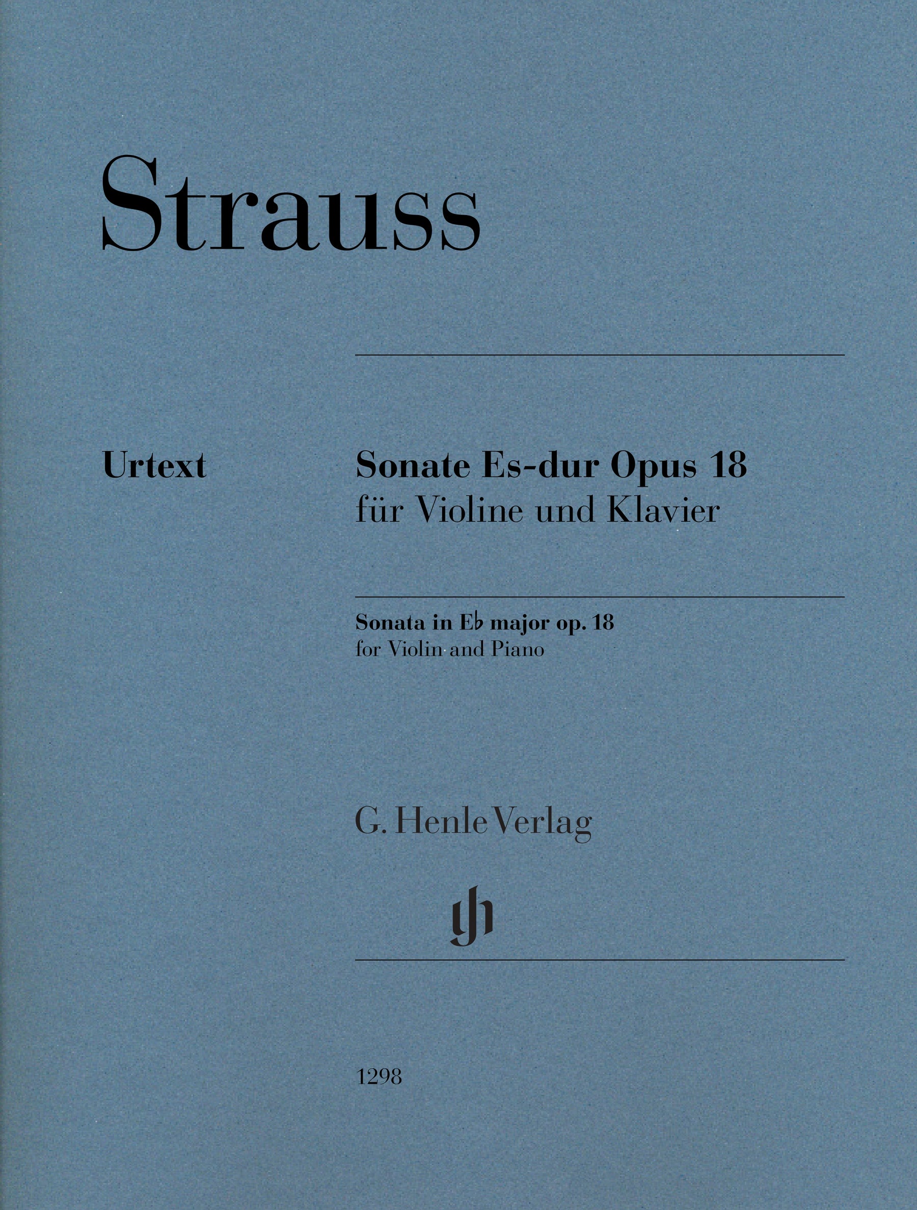 Strauss, Richard - Violin Sonata in Eb Major, Op. 18 - Violin and Piano - edited by Ulrich Kramer - G. Henle Verlag
