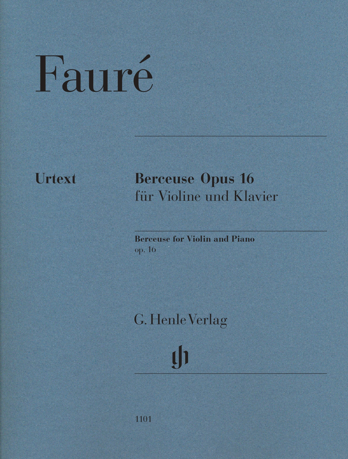 Fauré, Gabriel - Berceuse, Op. 16 - Violin and Piano - edited by Dominik Rahmer - G. Henle Verlag