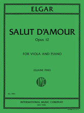 Elgar, Edward - Salut D'Amour Opus 12 - Viola and Piano - Edited by Fine - International Music Co.