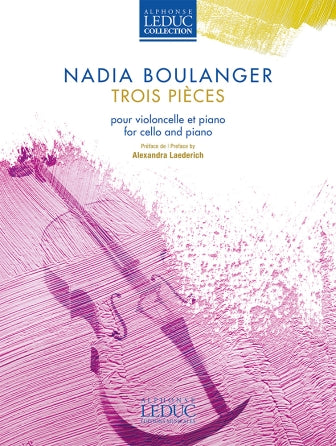 Boulanger, Nadia - Trois Pièces - Cello and Piano - Alphonse Leduc