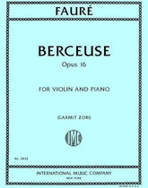 Faure, Gabriel - Berceuse, Op. 16 - Cello and Piano - Edited by Morganstern - International Music Co.