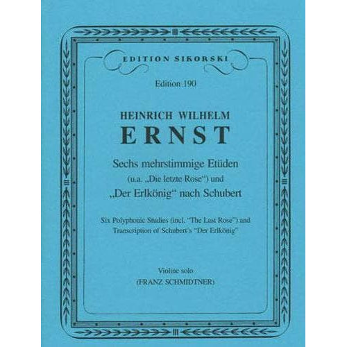 Ernst, Heinrich Wilhelm - Six Polyphonic Studies - Violin solo - edited by Franz Schmidtner - published by Sikorski Musikverlage