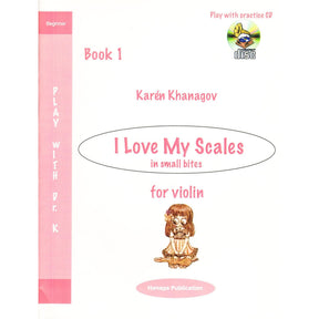 I Love My Scales in Small Bites - for Violin - by Karén Khanagov - Hanaga Publication