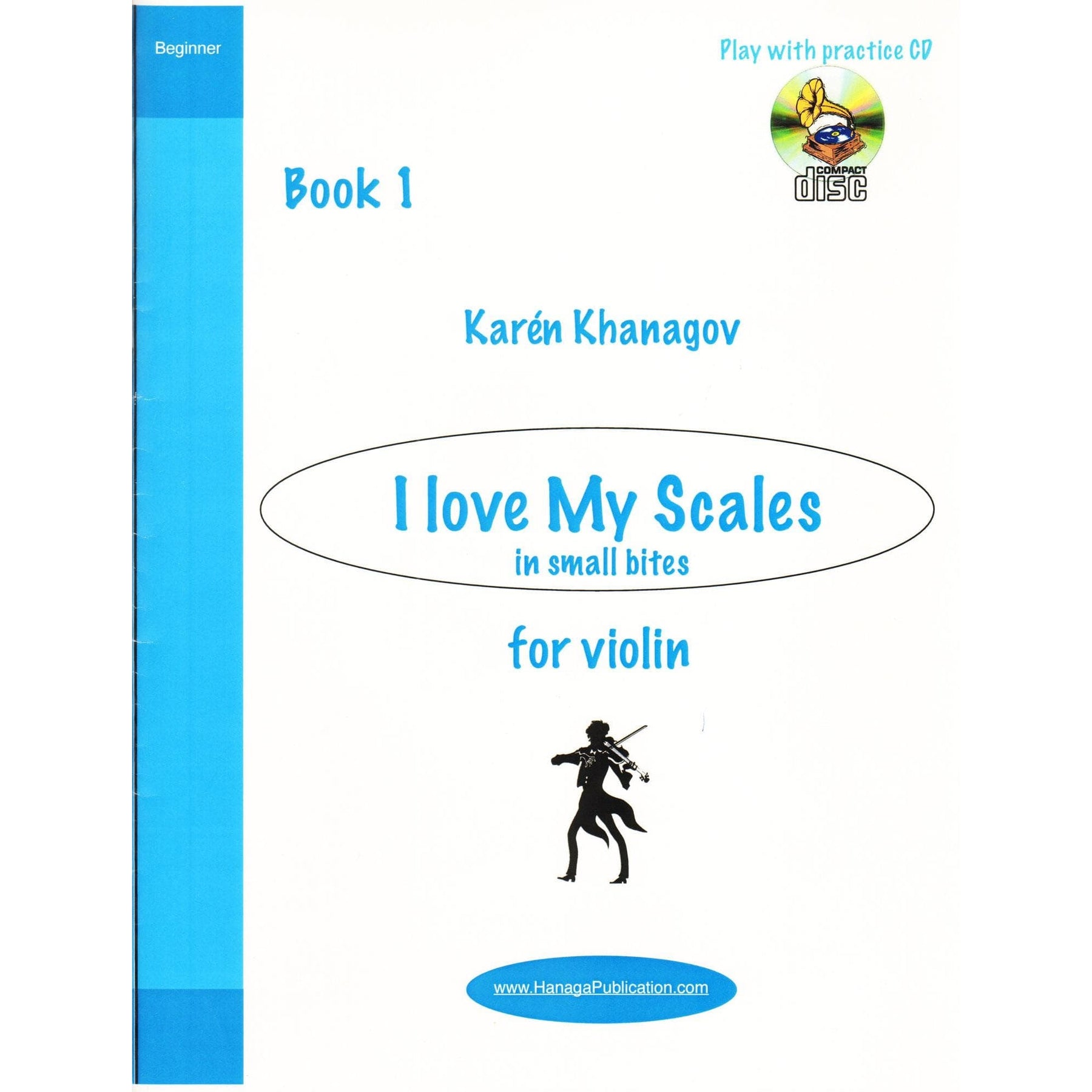 I Love My Scales in Small Bites - for Violin - by Karén Khanagov - Hanaga Publication