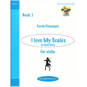I Love My Scales in Small Bites - for Violin - by Karén Khanagov - Hanaga Publication