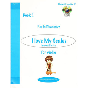 I Love My Scales in Small Bites - for Violin - by Karén Khanagov - Hanaga Publication