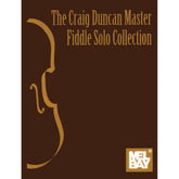 Duncan, Craig - The Craig Duncan Master Fiddle Solo Collection - Violin solo - Mel Bay Publications