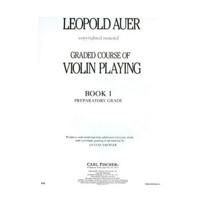 Auer, Leopold - Graded Course of Violin Playing - Book 1 for Violin - edited by Saenger - Fischer Edition