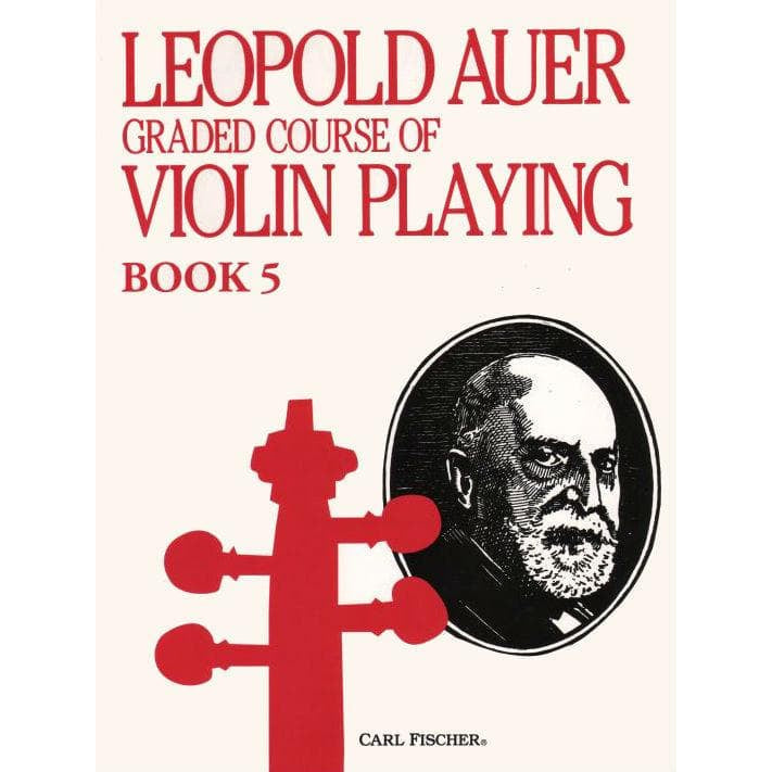 Auer, Leopold - Graded Course of Violin Playing - Book 5 for Violin - edited by Saenger - Fischer Edition