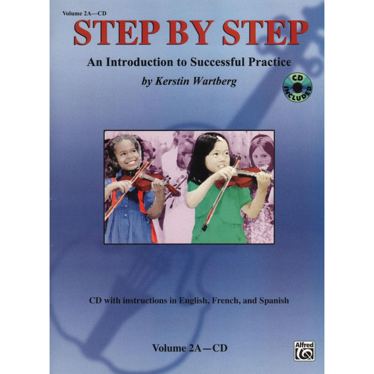 Step by Step Volume 2A CD Only (Mother Tongue Method) Arranged by Kerstin Wartberg For Violin Published by Alfred Music Publishing