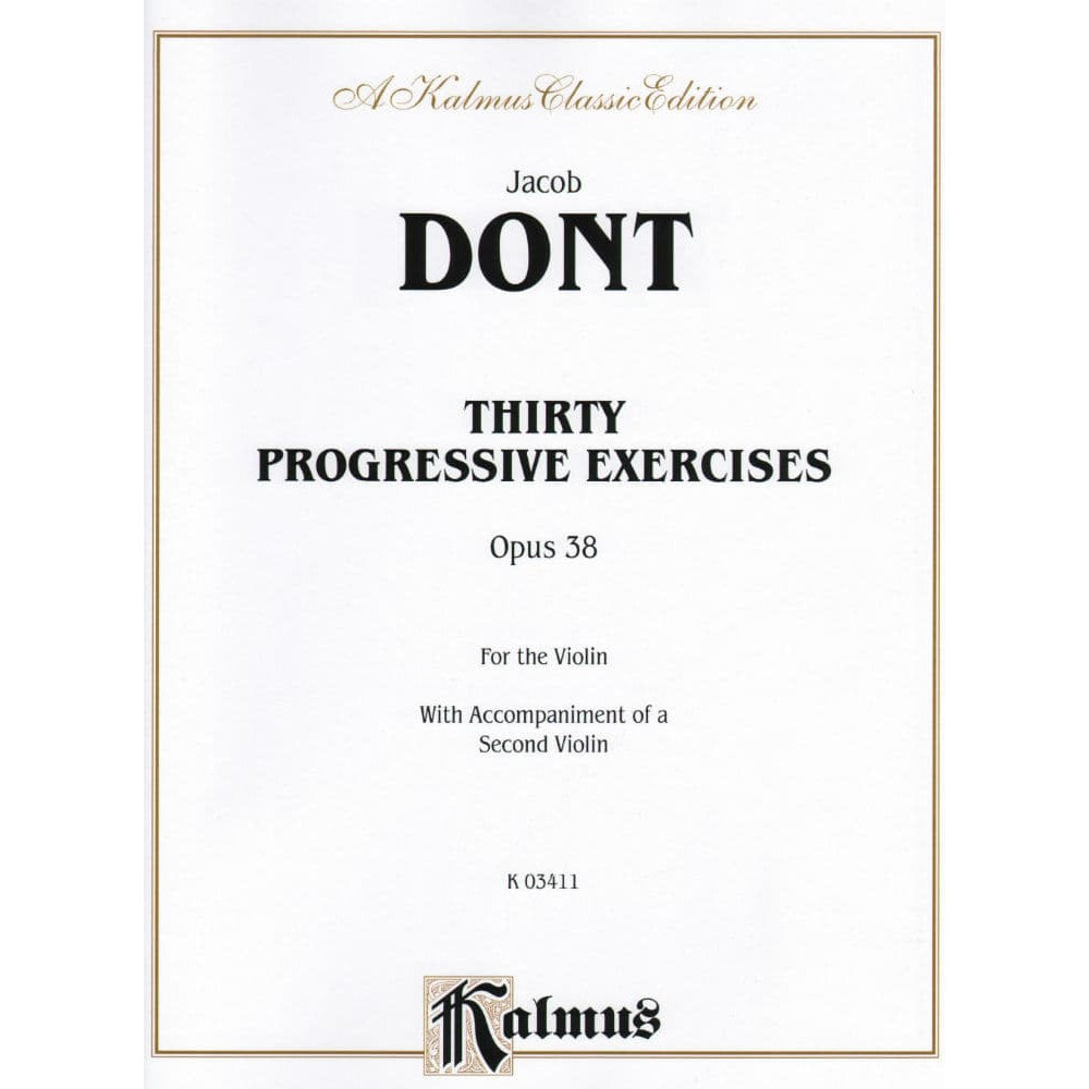 Dont, Jakob - 30 Progressive Exercises, Op 38 - Violin solo (with optional 2nd Violin accompaniment) - Kalmus Edition