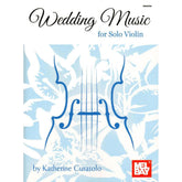 Curatolo, Katherine - Wedding Music for Solo Violin - Mel Bay