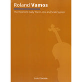 Vamos, Roland - The Violinist's Daily Warm Ups and Scale System - Carl Fischer