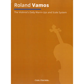 Vamos, Roland - The Violinist's Daily Warm Ups and Scale System - Carl Fischer