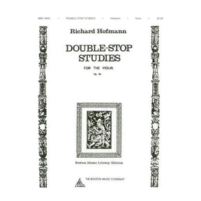 Hofmann, Richard - Double-Stop Studies, Op 96 - Violin - Boston Music Co
