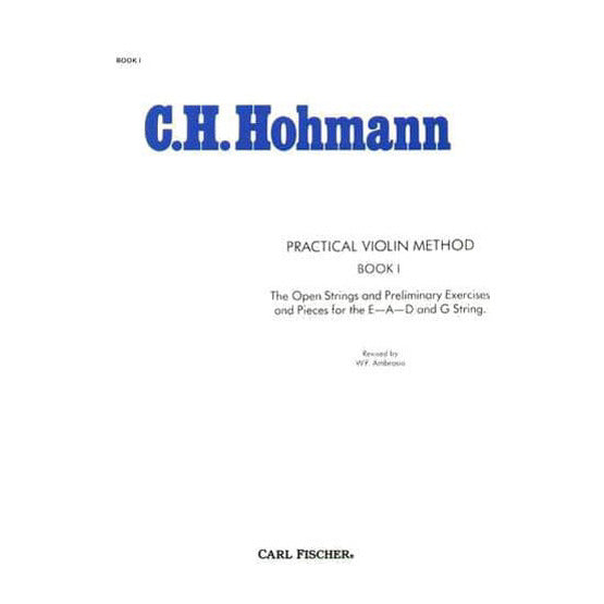 Hohmann, CH - Practical Violin Method, Book 1 - Violin solo - revised by WF Ambrosio - Carl Fischer Edition