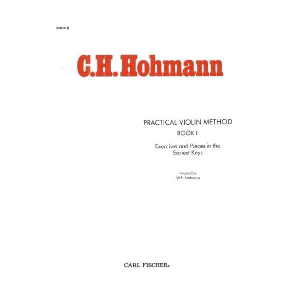 Hohmann, CH - Practical Violin Method, Book 2 - Violin solo - revised by WF Ambrosio - Carl Fischer Edition