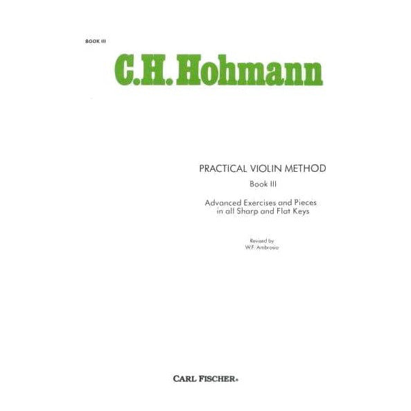Hohmann, CH - Practical Violin Method, Book 3 - Violin solo - revised by WF Ambrosio - Carl Fischer Edition