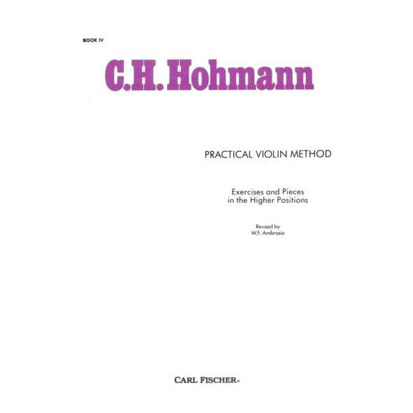 Hohmann, CH - Practical Violin Method, Book 4 - Violin solo - edited by WF Ambrosio - Carl Fischer Edition