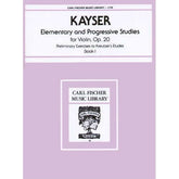 Kayser, Heinrich Ernst - 36 Elementary and Progressive Studies, Op 20, Book 1 - Violin - Carl Fischer