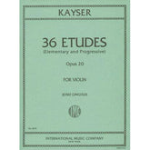 Kayser, Heinrich Ernst - 36 Elementary and Progressive Studies, Op 20 (Complete) - Violin - edited by Gingold - International Music Co