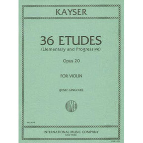 Kayser, Heinrich Ernst - 36 Elementary and Progressive Studies, Op 20 (Complete) - Violin - edited by Gingold - International Music Co