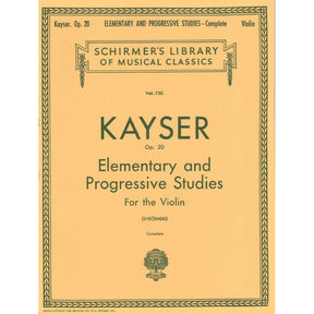 Kayser, Heinrich Ernst - 36 Elementary and Progressive Studies, Op 20 (Complete) - Violin - edited by Louis Svecenski - G Schirmer Edition