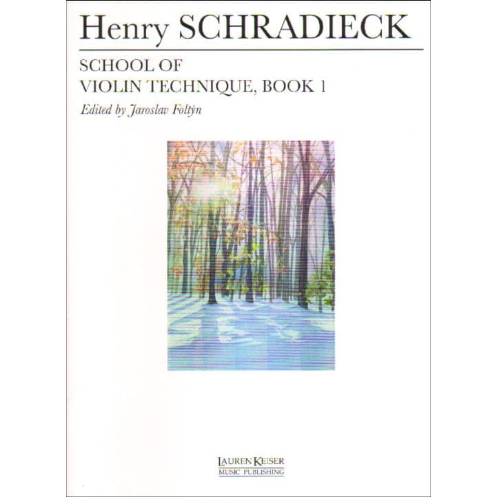 Schradieck, Henry - School of Violin Technique, Book 1 - edited by Jaroslav Foltyn - Lauren Keiser Music Publishing