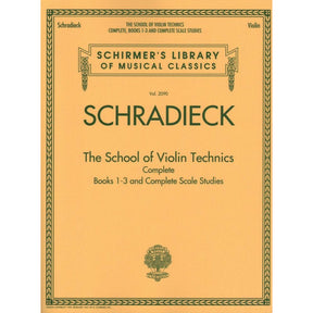 Schradieck - The School of Violin Technics, Books 1-3 and Complete Scale Studies for Violin - Schirmer's Library of Musical Classics