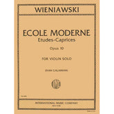 Wieniawski, Henryk - Ecole Moderne, Op 10 - Solo Violin - edited by Ivan Galamian - published by International Music Company