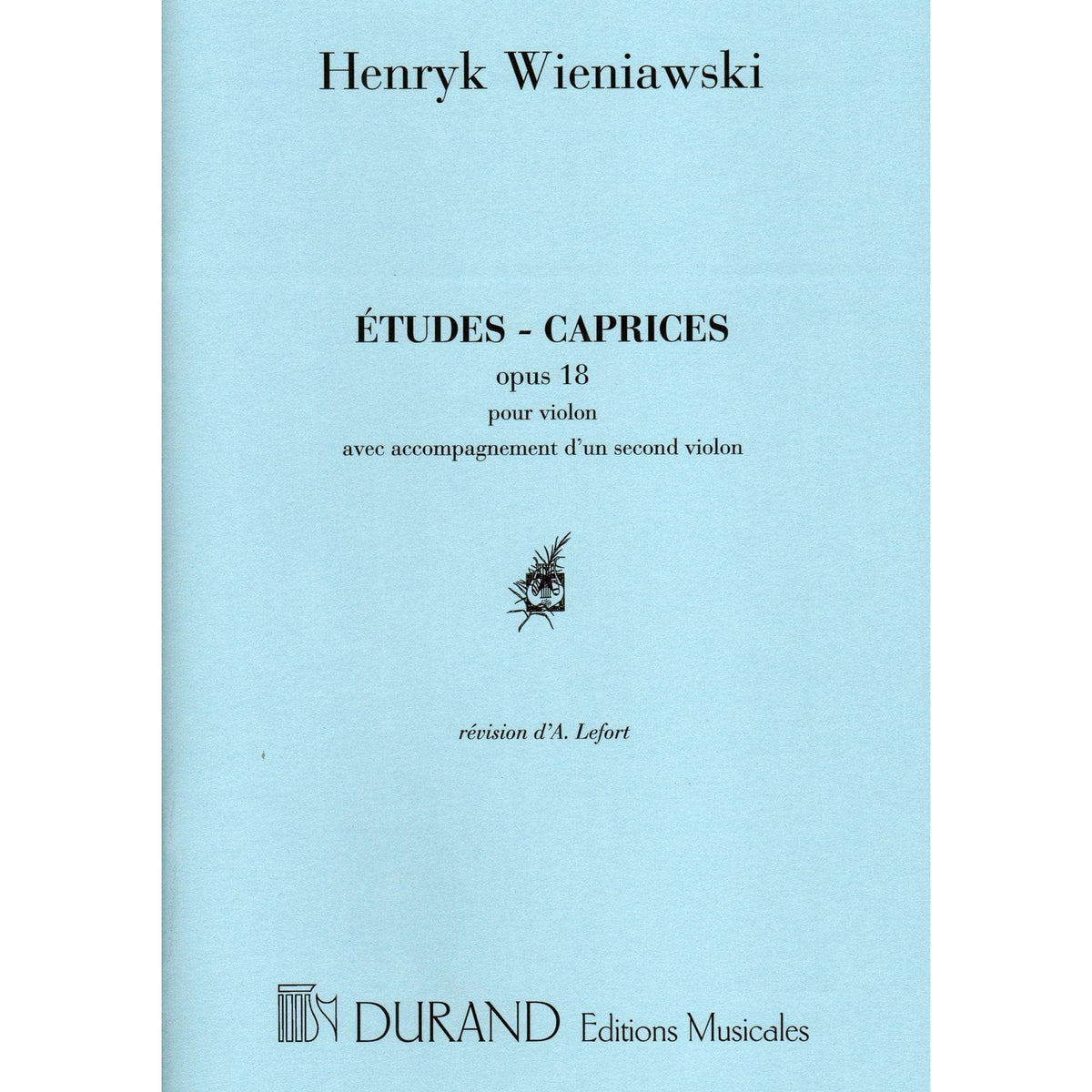 Wieniawski, Henryk - Etudes-Caprices, Op 18 - Violin - edited by A Lefort - published by Edition Durand