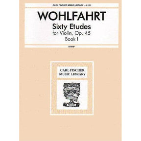 Franz Wohlfahrt - 60 Etudes for Violin, Op 45 Book 1 - Violin - Sharp - Carl Fischer