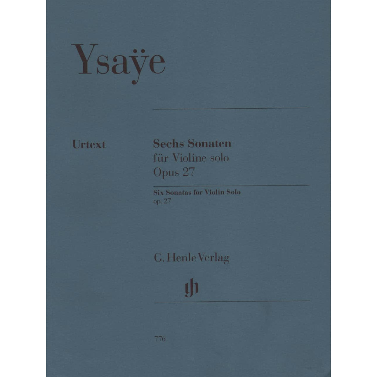 Ysaÿe, Eugène - Six Sonatas, Op 27 - Violin solo - G Henle Verlag URTEXT