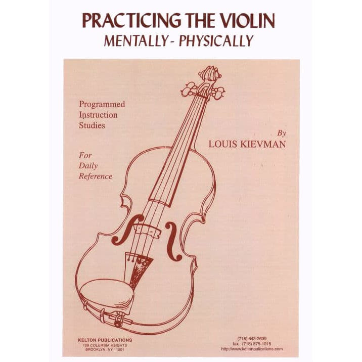 Louis Kievman - Practicing the Violin Mentally-Physically - Violin - Kelton Publications