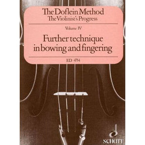 Erich and Elma Doflein - The Doflein Method, Volume 4: Further Technique in Bowing and Fingering - Violin - Schott