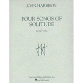 John Harbison - Four Songs of Solitude for Solo Violin - Solo Violin - Associated Music Publishers/Hal Leonard