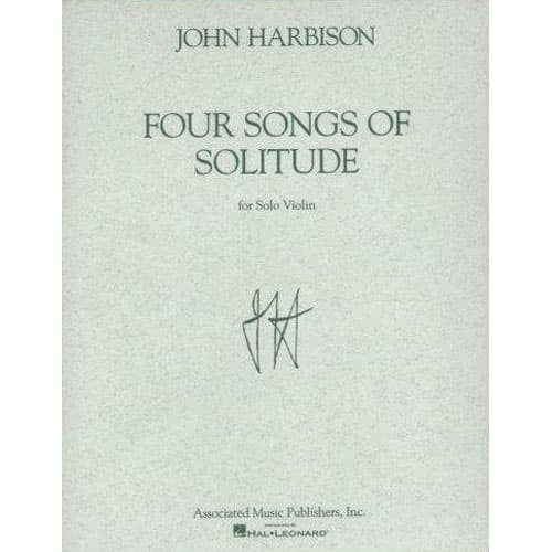 John Harbison - Four Songs of Solitude for Solo Violin - Solo Violin - Associated Music Publishers/Hal Leonard