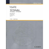 Ysaÿe, Eugène - Ten Preludes Op 35 For Solo Violin Published by Schott Music