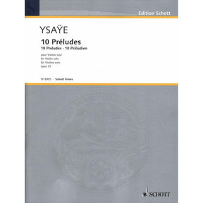 Ysaÿe, Eugène - Ten Preludes Op 35 For Solo Violin Published by Schott Music