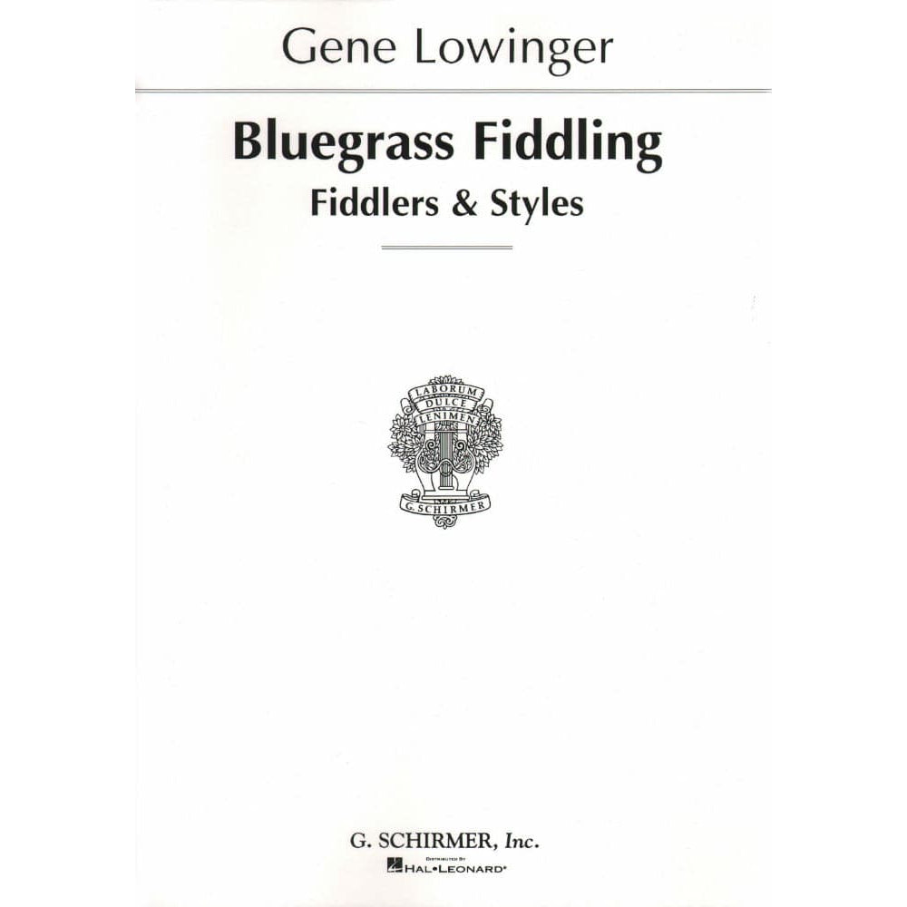 Lowinger, Gene - Bluegrass Fiddling: Fiddlers and Styles - Violin solo - G Schirmer Edition