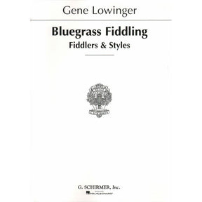 Lowinger, Gene - Bluegrass Fiddling: Fiddlers and Styles - Violin solo - G Schirmer Edition