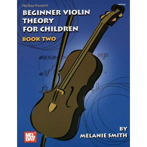 Smith, Melanie - Beginner Violin Theory for Children Book 2 - Theory Book - Mel Bay Publications
