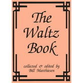 The Waltz Book for Violin - Collected and Edited by Bill Matthiesen