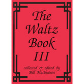 The Waltz Book for Violin - Volume 3 - Collected and Edited by Bill Matthiesen