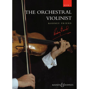 The Orchestral Violinist, Book 1  Edited by Rodney Friend Published by Boosey & Hawkes