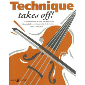 Cohen, Mary - Technique Takes Off! Intermediate Studies for Solo Violin - Faber Music Publication