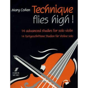 Cohen, Mary - Technique Flies High! 14 Advanced Studies for Solo Violin - Faber Publication