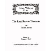 Ernst, Heinrich Wilhelm - The Last Rose of Summer - Violin Solo - edited by Ruggiero Ricci - Rarities for Strings Edition