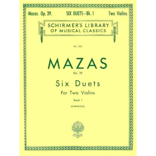 Mazas, Jacques Féréol - Six Duets, Op 39, Book 1 - Two Violins - edited by Henry Schradieck - G Schirmer Edition