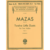 Mazas, Jacques Féréol - 12 Little Duets, Op 38, Book 2 - Two Violins - edited by Henry Schradieck - G Schirmer Edition